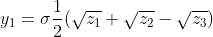 [latex]y_1 =\sigma \frac{1}{2}(\sqrt{z_1} + \sqrt{z_2} - \sqrt{z_3})[/latex]